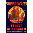 thumbnail image 2 of Elliot Ackerman: Sheepdogs: A Novel (Hardcover), 2 of 2
