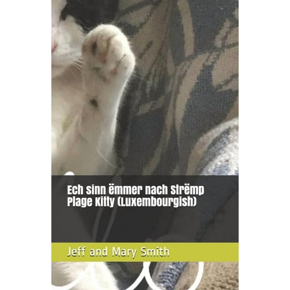Socks and Friends: Ech sinn ëmmer nach Strëmp Plage Kitty (Luxembourgish) (Series #2) (Paperback)