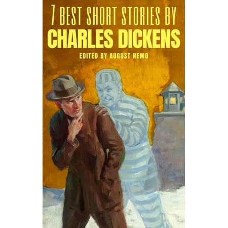 7 best short stories by Charles Dickens - eBook