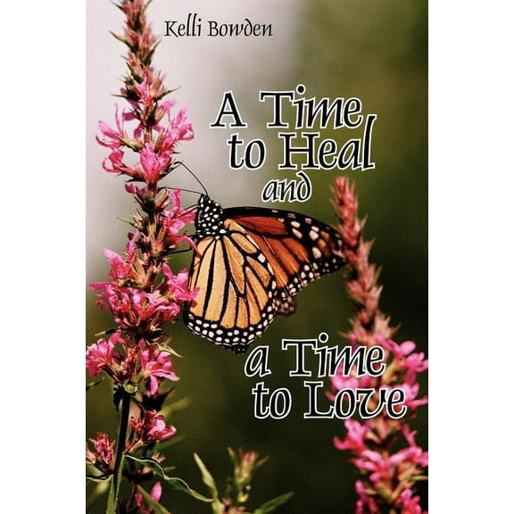 A Time to Heal and a Time to Love (Paperback)