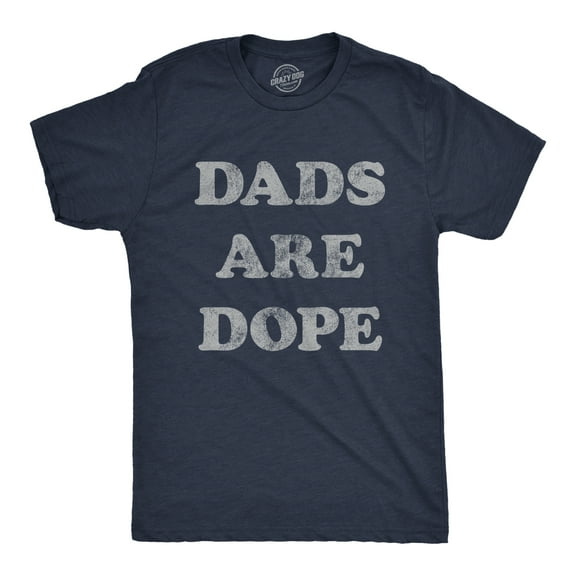 Mens Dads Are Dope T Shirt Funny Fathers Day Papa Appreciation Novelty Graphic Tee Graphic Tees