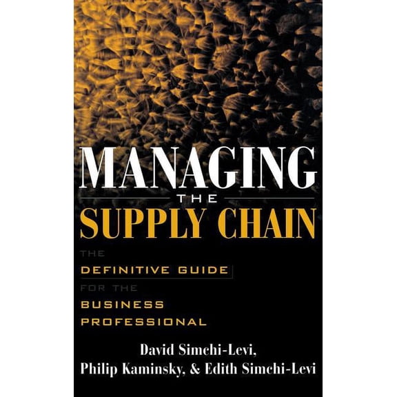 Managing the Supply Chain: The Definitive Guide for the Business Professional, (Hardcover)
