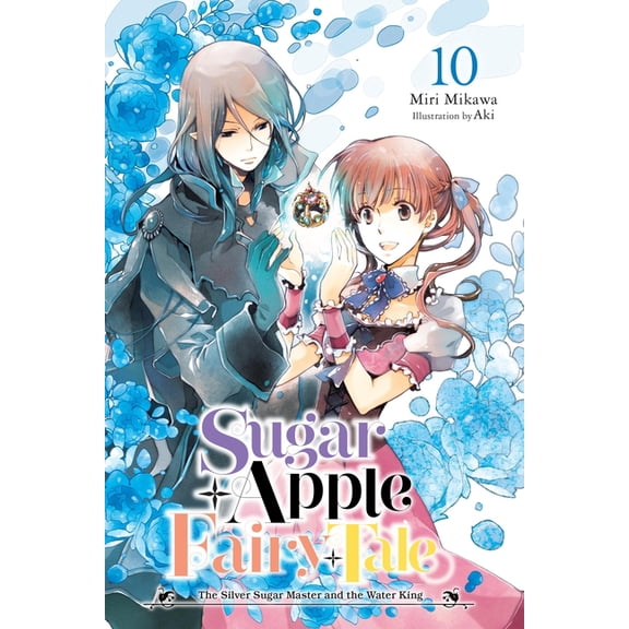 Sugar Apple Fairy Tale (Light Novel) Sugar Apple Fairy Tale, Vol. 10 (Light Novel): The Silver Sugar Master and the Water King, Book 10, (Paperback)