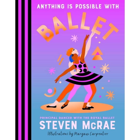 Anything Is Possible with Ballet, (Hardcover)