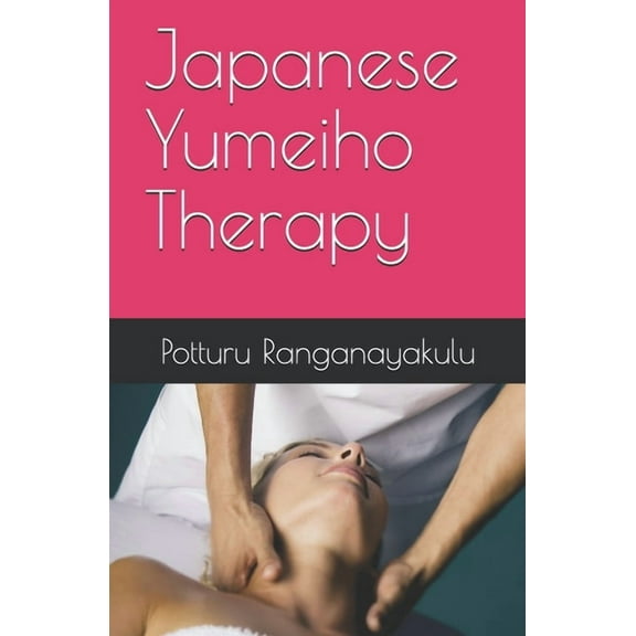 Japanese Yumeiho Therapy (Paperback) by Potturu Ranganayakulu