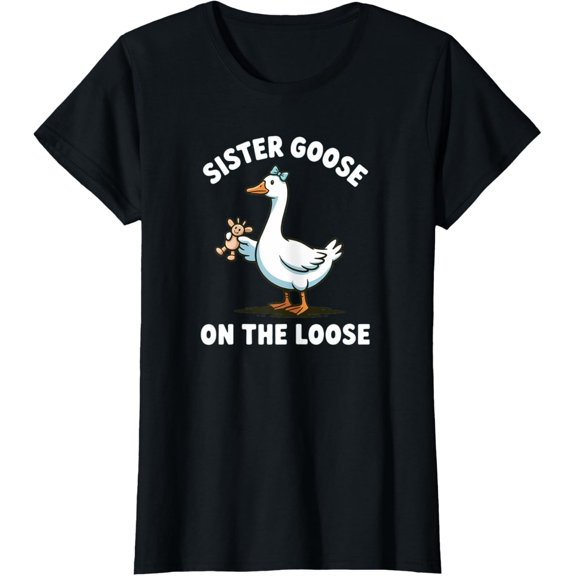 Sister Goose On The Loose Pun Meme Matching Family T-Shirt