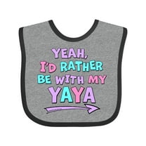 Inktastic Yeah I'd Rather Be with My Yaya in Pink Blue and Purple Boys or Girls Baby Bib