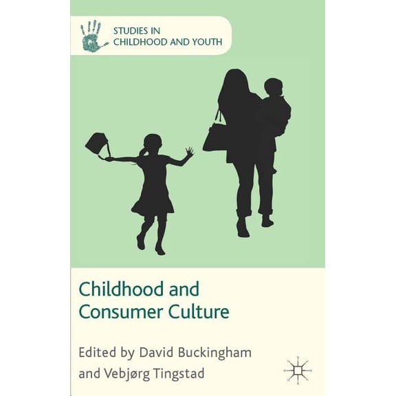 Studies in Childhood and Youth Childhood and Consumer Culture, (Paperback)