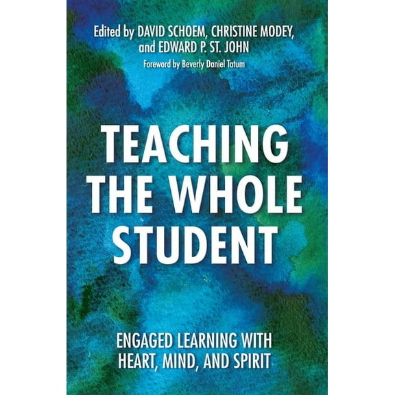 Teaching the Whole Student: Engaged Learning With Heart, Mind, and Spirit (Paperback)