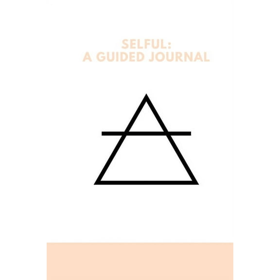 Selful: A Guided Journal, (Paperback)