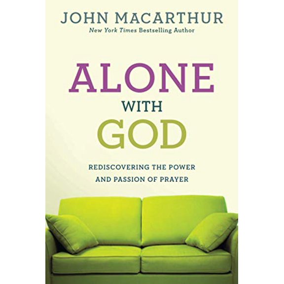 Pre-Owned Alone with God: Rediscovering the Power and Passion of Prayer (John MacArthur Study) Paperback