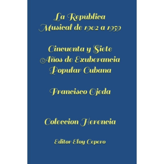 Personalidades de la Cultural Cubana La RepÃºblica Musical, Book 3, (Paperback)