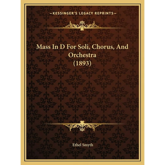Mass In D For Soli, Chorus, And Orchestra (1893) (Paperback)