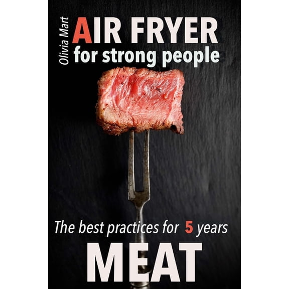 Air Fryer Meat : recipes for strong people (Paperback)