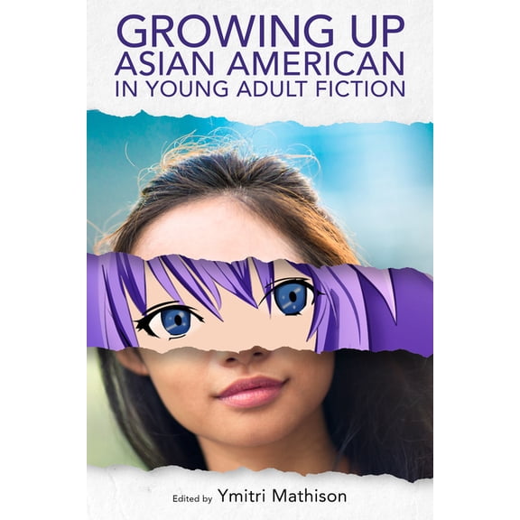 Children's Literature Association Growing Up Asian American in Young Adult Fiction, (Hardcover)