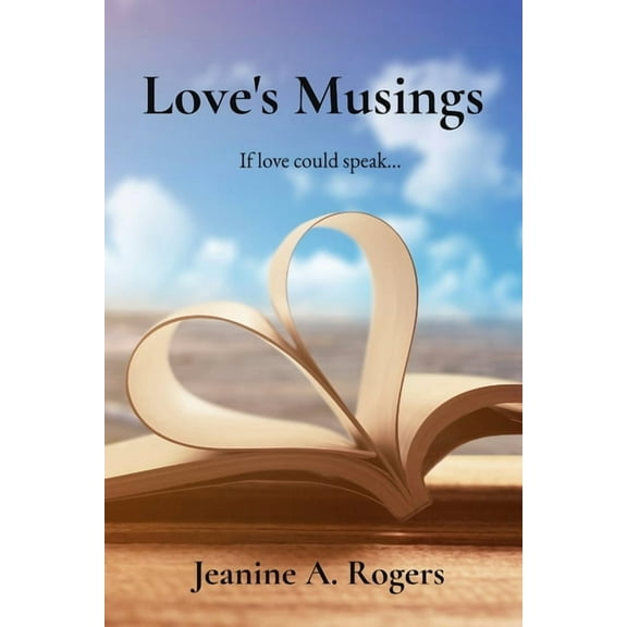 Love's Musings: If love could speak..., (Paperback)