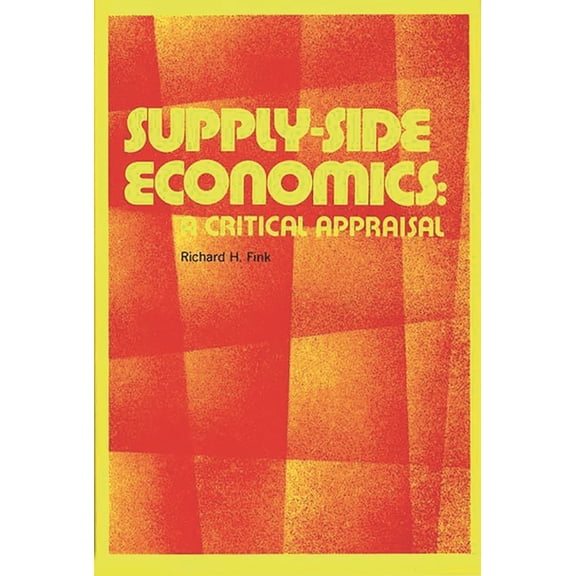 Supply-Side Economics: A Critical Appraisal, (Paperback)