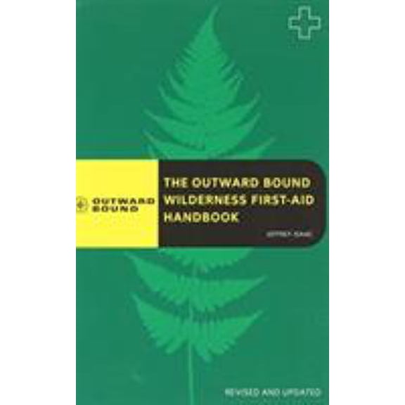 Pre-Owned The Outward Bound Wilderness First-Aid Handbook (Falcon Guides, Outward Bound) (Paperback) 0762745134 9780762745135