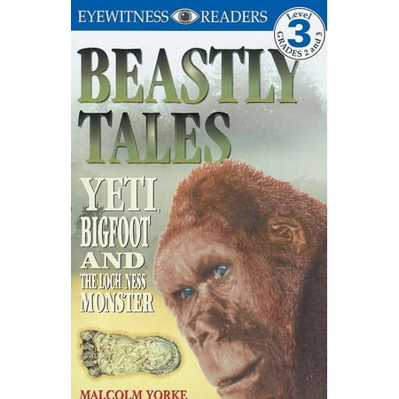 DK Readers L3: Beastly Tales : Yeti, Bigfoot, and the Loch Ness (Best Place To View Loch Ness)