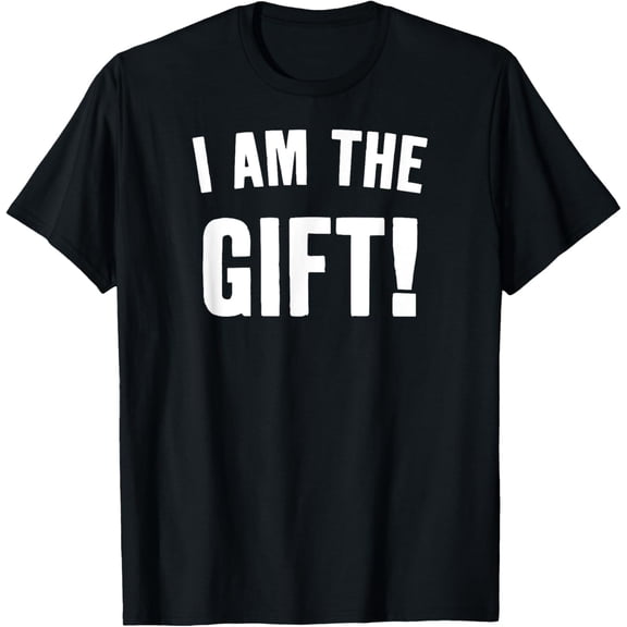 Funny Birthday Christmas I Am The Gift T-Shirt