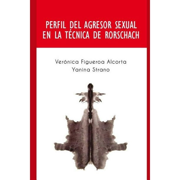 Perfil Del Agresor Sexual En La Tecnica De Rorschach Perfil De Las Personas Que Cometen El 2324