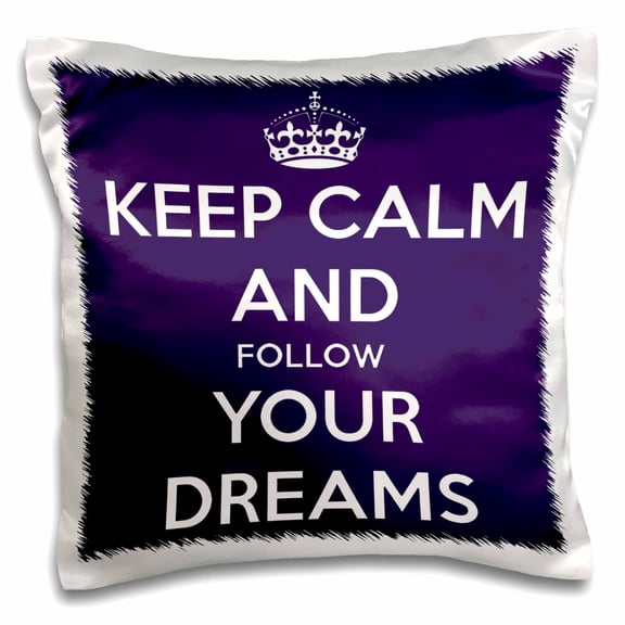 3dRose, Keep calm and follow your dreams. Purple., 16x16 inch Pillow Case