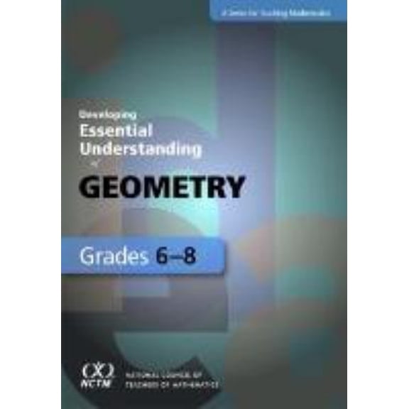 Pre-Owned Developing Essential Understanding of Geometry for Teaching Mathematics in Grades 6–8 (Paperback) 0873536916 9780873536912
