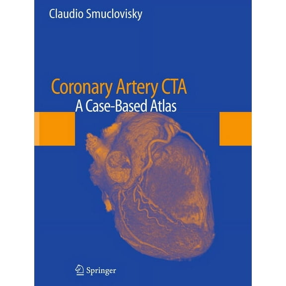 Coronary Artery CTA: A Case-Based Atlas, (Paperback)