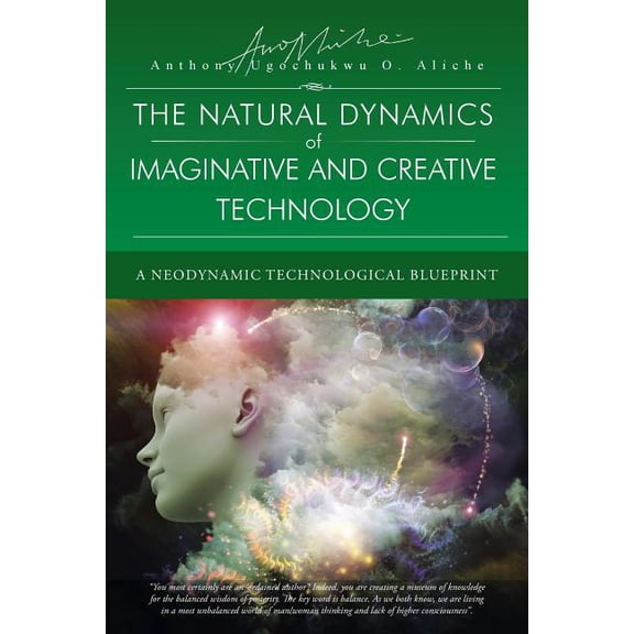 The Natural Dynamic of Imaginative and Creative Technology (Paperback)