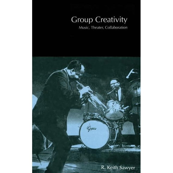 Group Creativity: Music, Theater, Collaboration, (Hardcover)