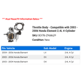 thumbnail image 2 of Throttle Body - Compatible with 2003 - 2006 Honda Element 2.4L 4-Cylinder 2004 2005, 2 of 2