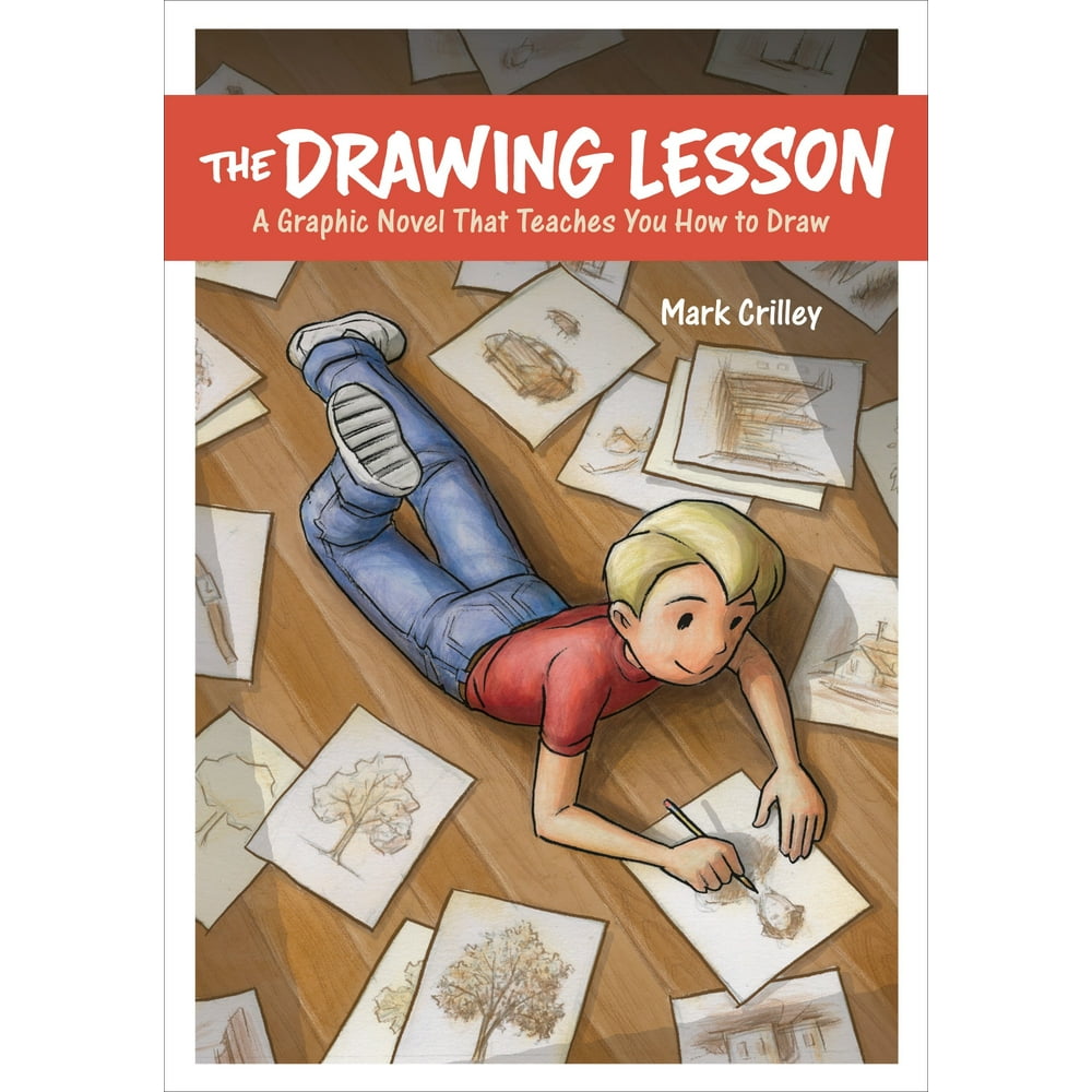 The Drawing Lesson A Graphic Novel That Teaches You How to Draw