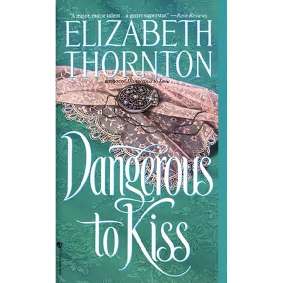 Pre-Owned Dangerous to Kiss (Paperback 9780553573725) by Elizabeth Thornton