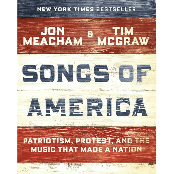 Songs of America : Patriotism, Protest, and the Music That Made a Nation (Hardcover)