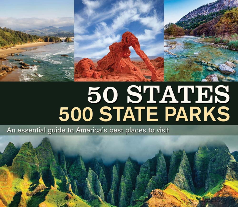 50 States 500 State Parks An Essential Guide to America's Best Places to Visit (Hardcover