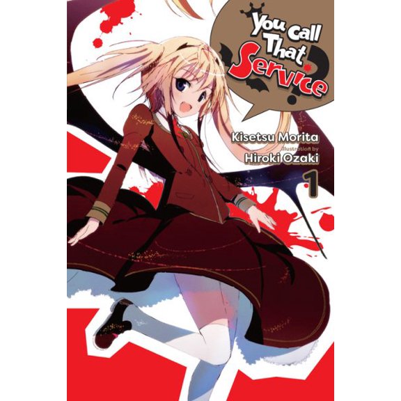 Pre-Owned You Call That Service? (light novel): You Call That Service?, Vol. 1 (light novel) (Series #1) (Paperback)
