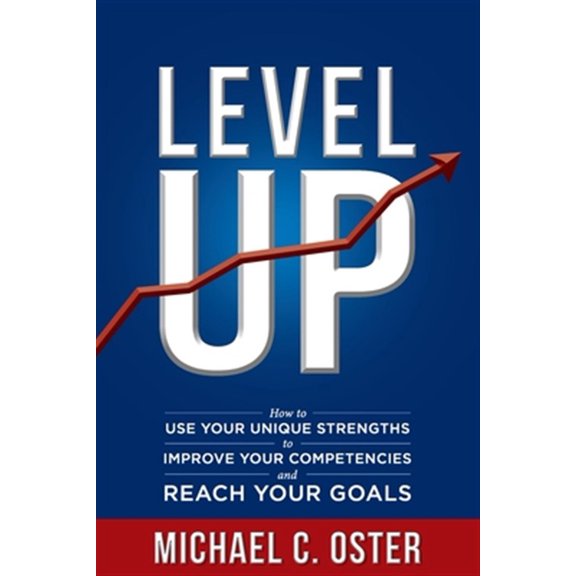 Pre-Owned Level Up : How to Use Your Unique Strengths to Develop Your Competencies and Reach Your Goals (Paperback)