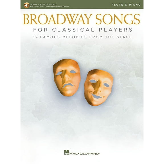 Broadway Songs for Classical Players - Flute and Piano: With Online Audio of Piano Accompaniments, (Paperback)