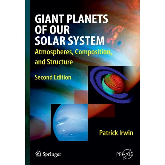 Giant Planets of Our Solar System: Atmospheres, Composition, and Structure, (Paperback)