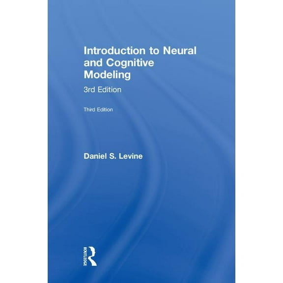 Introduction to Neural and Cognitive Modeling: 3rd Edition, (Hardcover)