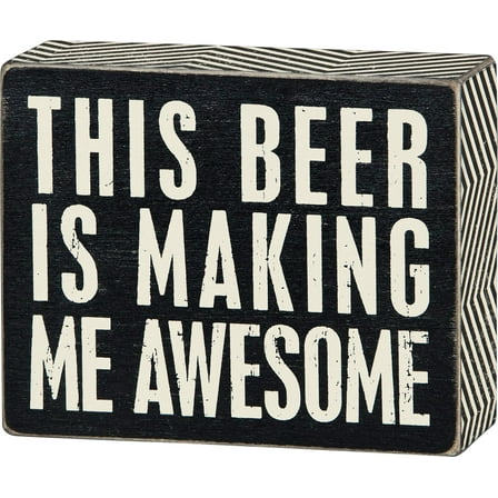 Primitives By Kathy 4" X 5" Wooden Box Sign: "This Beer Is Making Me Awesome"