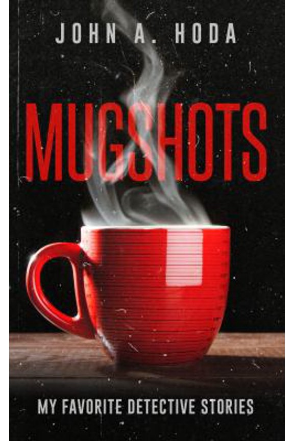Pre-Owned Mugshots:: My Favorite Detective Stories (Paperback) 0989020126 9780989020121