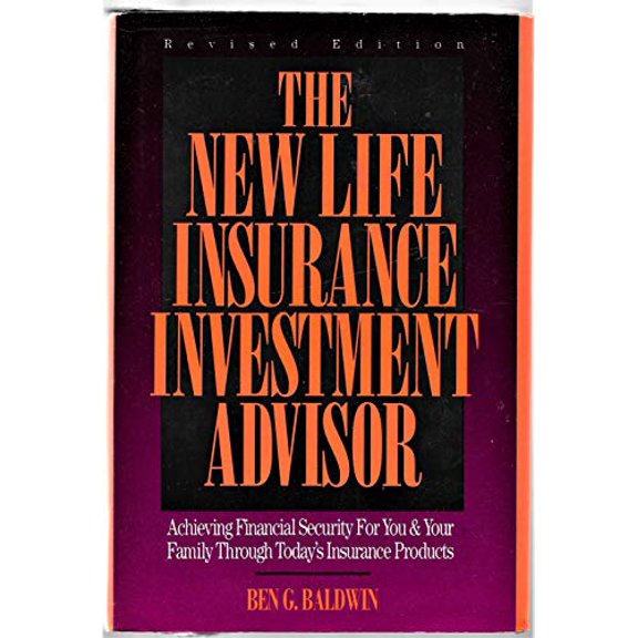 Pre-Owned The New Life Insurance Investment Advisor: Achieving Financial Security for You & Your Family Through Today's Insurance Products (Hardcover) 1557385122 9781557385123