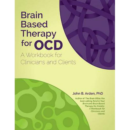 Brain Based Therapy for Ocd : A Workbook for Clinicians and (Best Type Of Therapy For Ocd)