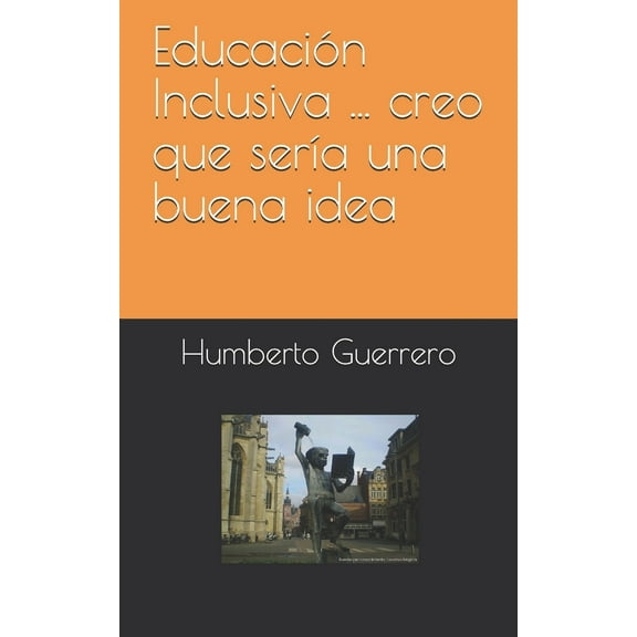 Educación Inclusiva ... creo que sería una buena idea (Paperback)