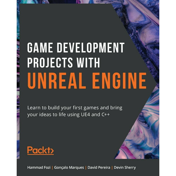 Game Development Projects With Unreal Engine Learn To Build Your First Games And Bring Your Ideas To Life Using Ue4 And C Paperback Walmart Com