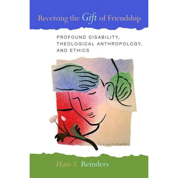 Receiving the Gift of Friendship: Profound Disability, Theological Anthropology, and Ethics, (Paperback)