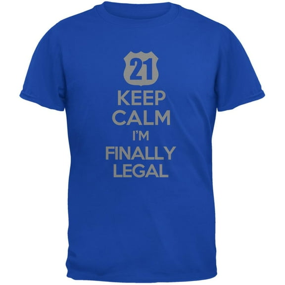 Keep Calm Finally Legal 21st Royal Adult T-Shirt - Medium