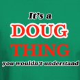thumbnail image 3 of CafePress - It's A Doug Thing, You Wouldn't Un T Shirt - Men's Classic Graphic Cotton T-Shirt, 3 of 4
