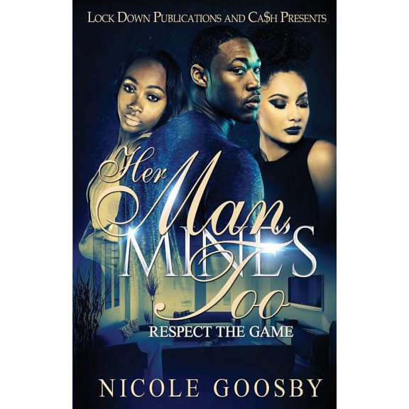 Her Man, Mine's Too Her Man, Mine's Too: Respect the Game, Book 1, (Paperback)